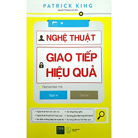 Sách - Nghệ thuật giao tiếp hiệu quả (2019) - Patrick King