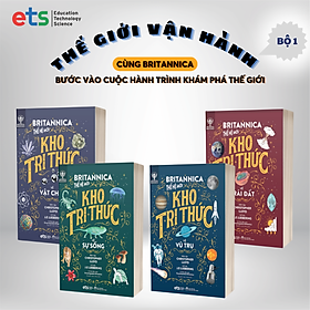 Bộ 4 Cuốn Britannica Thế Hệ Mới: Thế Giới Vận Hành (Vũ trụ, Trái đất, Sự sống, Vật chất)