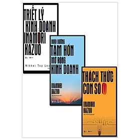 Combo Triết Lý Kinh Doanh Của Inamori Kazuo + Nuôi Dưỡng Tâm Hồn Mở Rộng Kinh Doanh + Thách Thức Từ Con Số 0 (Tái Bản 2017) - Bộ 3 Cuốn