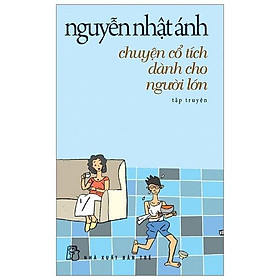 Hình ảnh Nguyễn Nhật Ánh - Chuyện Cổ Tích Dành Cho Người Lớn