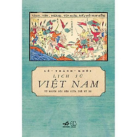 Sách - Lịch Sử Việt Nam Từ Nguồn Gốc Đến Giữa Thế Kỉ XX - Nhã nam