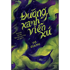 [Download Sách] Đường Xanh Viễn Xứ - Tự Truyện Của Một 