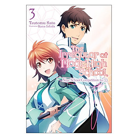 The Irregular At Magic High School, Volume 03: Nine School Competition Arc I (Light Novel)