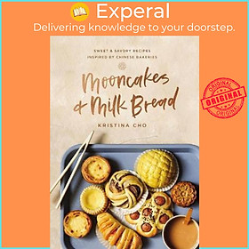 Sách - Mooncakes and Milk Bread : Sweet and  Savory Recipes Inspired by Chinese by Kristina Cho (US edition, hardcover)