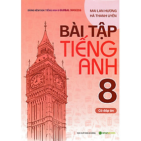 Bài Tập Tiếng Anh 8 (Dùng Kèm SGK Tiếng Anh 8 Global Success) (HASA)