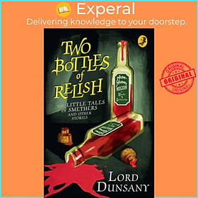 Sách - Two Bottles of Relish - The Little Tales of Smethers and Other Stories by Lord Dunsany (UK edition, paperback)