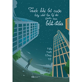 Trước Khi Bỏ Cuộc Hãy Nhớ Lại Lý Do Kiến Bạn Bắt Đầu