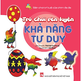 Trò Chơi Rèn Luyện Khả Năng Tư duy - Sân Chơi Trí Tuệ Của Chim Đa Đa 