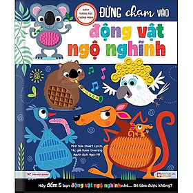 Đừng Chạm Vào Động Vật Ngộ Nghĩnh - Sách Tương Tác Thông Minh