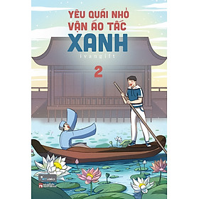 Yêu Quái Nhỏ Vận Áo Tấc Xanh - Tập 2 - Tặng Kèm Bookmark