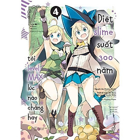 Sách [Manga] Diệt Slime Suốt 300 Năm, Tôi Levelmax Lúc Nào Chẳng Hay (Tập 4)  (Tái Bản) - Bản Quyền