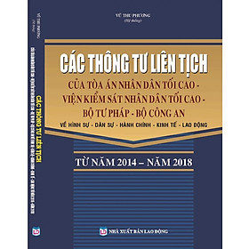 Các thông tư liên tịch của Tòa án nhân dân tối cao - Viện kiểm sát nhân dân tối cao- Bộ tư pháp - Bộ công an về hình sự - dân sự- hành chính- kinh tế- lao động  từ năm 2014 – 2018