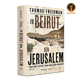 Từ Beirut Đến Jerusalem - Thomas Friedman - Đặng Ly dịch - (bìa cứng áo ôm) - 