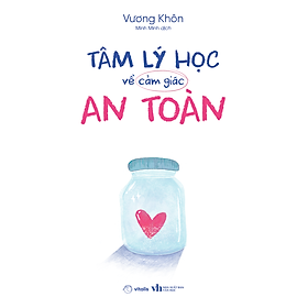 Sách Tâm Lý Học Về Cảm Giác An Toàn