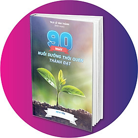 90 Ngày Nuôi Dưỡng Thói Quen Thành Đạt