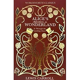 Alice's Adventures in Wonderland And Through The Looking Glass
