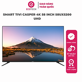Mua Smart Tivi Casper 4K 58 inch 58UX5200