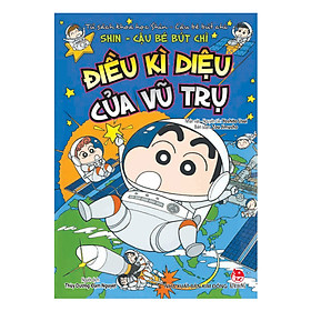 Tủ Sách Khoa Học - Shin Cậu Bé Bút Chì: Điều Kì Diệu Của Vũ Trụ (Tái Bản 2019)