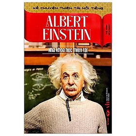Kể Chuyện Thiên Tài Nổi Tiếng - Albert Einstein - Nhà Khoa Học Thiên Tài