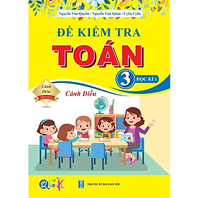 Đề Kiểm Tra TOÁN 3 Học Kì 1 - Cánh Diều - Bản Quyền - Nhà Xuất Bản Hà Nội
