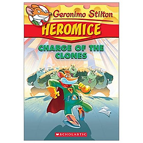 Geronimo Stilton Heromice 08: Charge Of The Clones