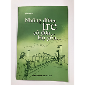 Những đứa trẻ cô đơn… Họ yêu… (truyện ngắn)