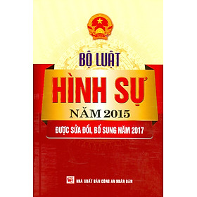 Bộ Luật Hình Sự Năm 2015 Được Sửa Đổi, Bổ Sung Năm 2017