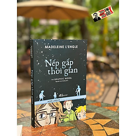 (Giải thưởng Newbery Medal 1963) Sách (Comic) - NẾP GẤP THỜI GIAN - Madeleine L’Engle - Nhã Nam