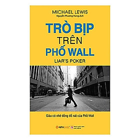 Hình ảnh Sách Trò bịp trên phố Wall - Giàu Có Nhờ Đống Đổ Nát Của Phố Wall - Michael Lewis - Alphabooks - BẢN QUYỀN