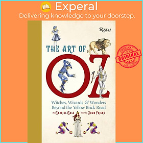 Sách - The Art of Oz - Witches, Wizards, and ders Beyond the Yellow Brick Road by John Fricke (UK edition, hardcover)