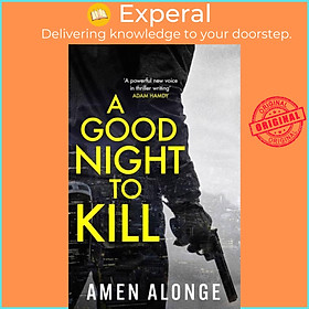 Sách - A Good Night to Kill - a Pretty Boy Novel (2) by Amen Alonge (UK edition, paperback)