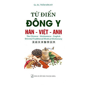 Ảnh bìa Từ Điển Đông Y Hán - Việt - Anh