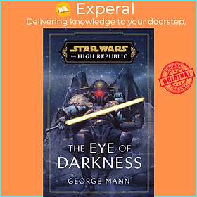 Sách - Star Wars: The Eye of Darkness (The High Republic) by George Mann (UK edition, hardcover)