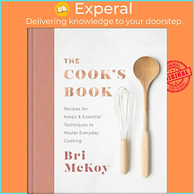 Sách - The Cook`s Book - Recipes for Keeps & Essential Techniques to Master Everyda by Bri Mckoy (UK edition, hardcover)