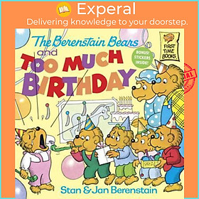 Sách - Berenstain Bears Too Much Birthda by Jan Berenstain (US edition, paperback)