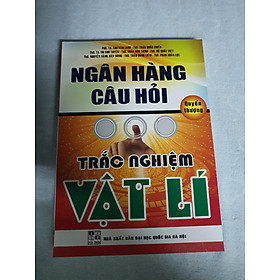 [Download Sách] Ngân Hàng Câu Hỏi Trắc Nghiệm Vật Lí (Quyển Thượng)