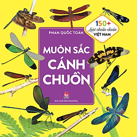 Sách Muôn Sắc Cánh Chuồn: 150+ Loài Chuồn Chuồn Việt Nam