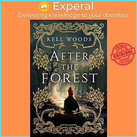 Sách - After the Forest by Kell Woods (UK edition, hardcover)