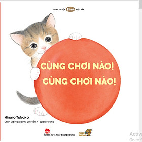 [Download Sách] Cùng chơi nào! Cùng chơi nào! - Cuốn tranh truyện làm quen với Ehon Nhật Bản cho bé từ 0-2 tuổi. 