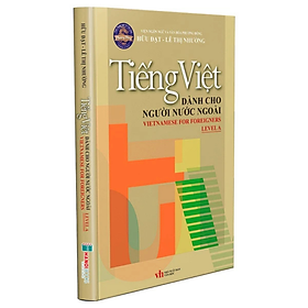 Sách - Tiếng Việt Dành Cho Người Nước Ngoài - Level A - Hữu Đạt, Lê Thị Nhường - NXB Văn Học