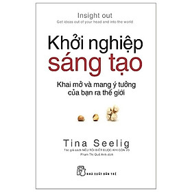 Khởi nghiệp sáng tạo: Khai mở & mang ý tưởng của bạn ra thế giới