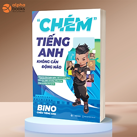 Chém Tiếng Anh Không Cần Động Não - Bino - Bản Quyền