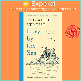 Sách - Lucy by the Sea : From the Booker-shortlisted author of Oh William! by Elizabeth Strout (UK edition, hardcover)