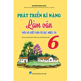 Phát Triển Kĩ Năng Làm Văn Nói Và Viết văn Tự Sự, Miêu Tả 6