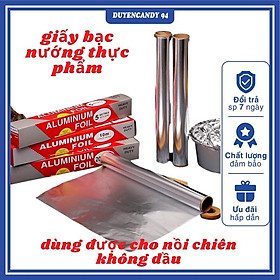 Cuộn Giấy Bạc Nướng Thực Phẩm - giấy bạc nướng dùng cho nồi chiên không dầu , nướng thịt cách nhiệt bọc thức ăn