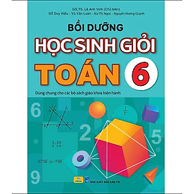 Sách - Bồi Dưỡng Học Sinh Giỏi Toán 6 - Dùng chung cho các bộ SGK hiện hành