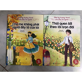 [Download Sách] Nhật ký trưởng thành của những đứa trẻ ngoan Hai cuốn Cha mẹ không phải là đầy tớ của tôi và Thói quen tốt theo tôi trọn đời