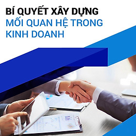 Tick Edu - Bí Quyết Xây Dựng Mối Quan Hệ Trong Kinh Doanh