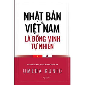 Nhật Bản và Việt Nam là “đồng minh tự nhiên” – Umeda Kunio – ALP