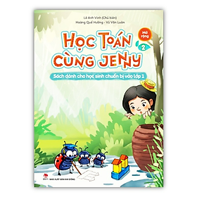 Sách - Học Toán Cùng Jenny - Dành Cho Học Sinh Chuẩn Bị Vào Lớp 1 Bộ Mở Rộng Tập 2 (PV)